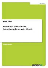 bokomslag Semantisch pluralistische Erscheinungsformen der Alcools