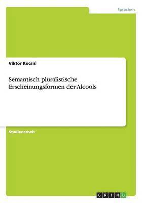 bokomslag Semantisch pluralistische Erscheinungsformen der Alcools