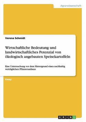 bokomslag Wirtschaftliche Bedeutung und landwirtschaftliches Potenzial von kologisch angebauten Speisekartoffeln