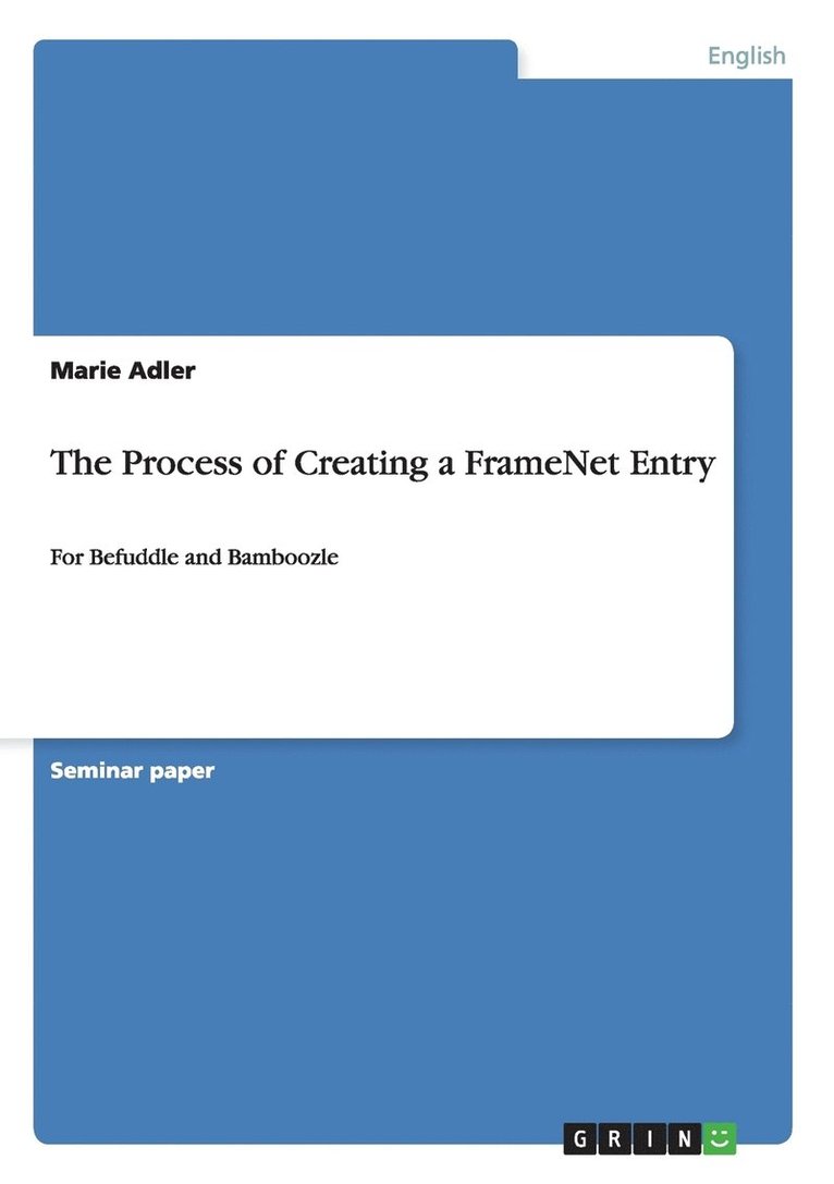 The Process of Creating a FrameNet Entry 1