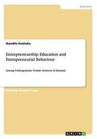 bokomslag Entrepreneurship Education and Entrepreneurial Behaviour