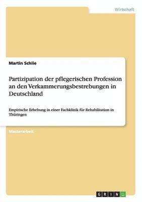 Partizipation der pflegerischen Profession an den Verkammerungsbestrebungen in Deutschland 1