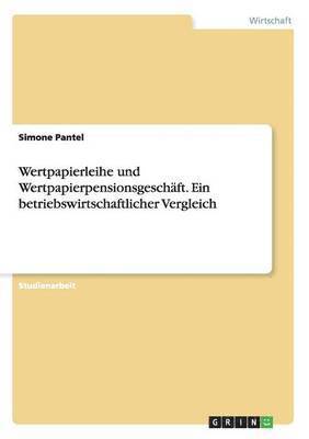 bokomslag Wertpapierleihe und Wertpapierpensionsgeschäft. Ein betriebswirtschaftlicher Vergleich