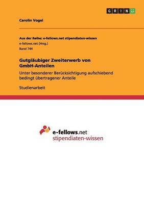 Carolin Vogel - Gutgläubiger Zweiterwerb von GmbH-Anteilen, Häftad