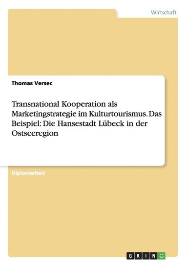 bokomslag Transnational Kooperation ALS Marketingstrategie Im Kulturtourismus. Das Beispiel