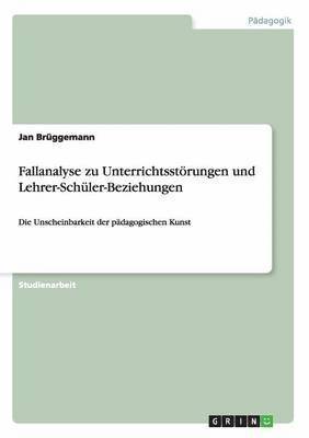 Fallanalyse zu Unterrichtsstrungen und Lehrer-Schler-Beziehungen 1