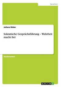 bokomslag Sokratische Gesprachsfuhrung - Wahrheit Macht Frei