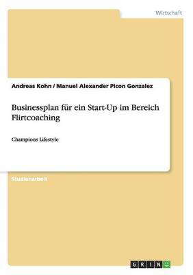 bokomslag Businessplan Fur Ein Start-Up Im Bereich Flirtcoaching