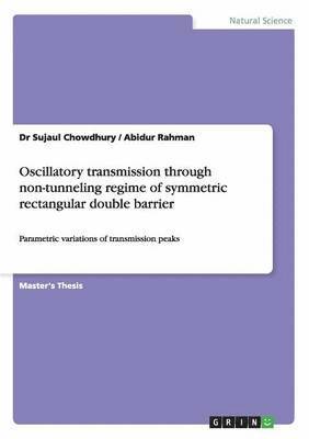 Oscillatory transmission through non-tunneling regime of symmetric rectangular double barrier 1