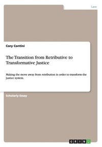 bokomslag The Transition from Retributive to Transformative Justice