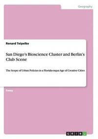 bokomslag San Diego's Bioscience Cluster and Berlin's Club Scene