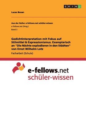 Gedichtinterpretation mit Fokus auf Stilmittel & Expressionismus. Exemplarisch an &quot;Die Nchte explodieren in den Stdten&quot; von Ernst Wilhelm Lotz 1