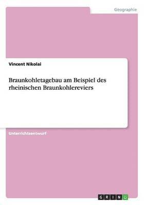 bokomslag Braunkohletagebau am Beispiel des rheinischen Braunkohlereviers