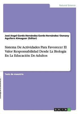 bokomslag Sistema de Actividades Para Favorecer El Valor Responsabilidad Desde La Biologia En La Educacion de Adultos