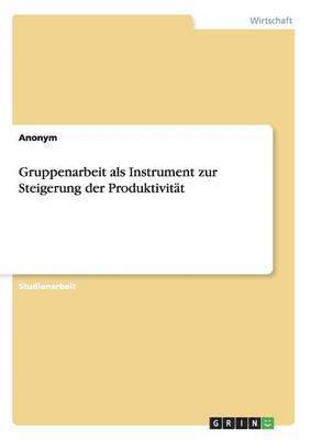 bokomslag Gruppenarbeit als Instrument zur Steigerung der Produktivität