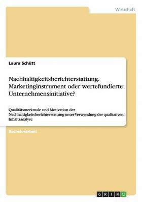 bokomslag Nachhaltigkeitsberichterstattung. Marketinginstrument oder wertefundierte Unternehmensinitiative?