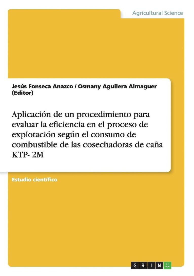 Aplicacion de Un Procedimiento Para Evaluar La Eficiencia En El Proceso de Explotacion Segun El Consumo de Combustible de Las Cosechadoras de Cana Ktp- 2m 1