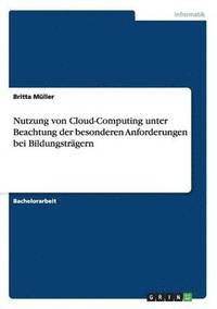 bokomslag Nutzung von Cloud-Computing unter Beachtung der besonderen Anforderungen bei Bildungstragern