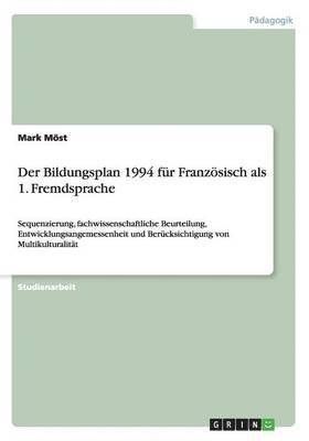 Mark Möst - Der Bildungsplan 1994 für Französisch als 1. Fremdsprache, Häftad