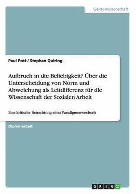 Paul Pott, Stephan Quiring - Aufbruch in die Beliebigkeit? Über die Unterscheidung von Norm und Abweichung als Leitdifferenz für die Wissenschaft der Sozialen Arbeit, Häftad