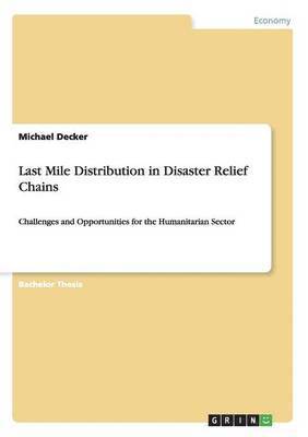 Michael Decker - Last Mile Distribution in Disaster Relief Chains, Häftad