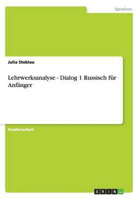 Julia Steblau - Lehrwerksanalyse - Dialog 1 Russisch für Anfänger, Häftad