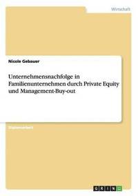 bokomslag Unternehmensnachfolge in Familienunternehmen durch Private Equity und Management-Buy-out