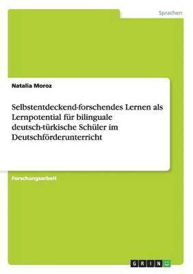 bokomslag Selbstentdeckend-forschendes Lernen als Lernpotential fur bilinguale deutsch-turkische Schuler im Deutschfoerderunterricht