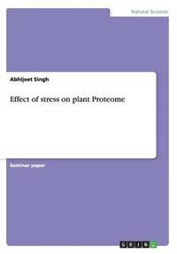 bokomslag Effect of stress on plant Proteome