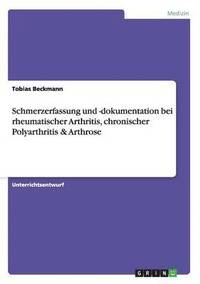 bokomslag Schmerzerfassung Und -Dokumentation Bei Rheumatischer Arthritis, Chronischer Polyarthritis & Arthrose