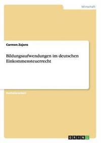 bokomslag Bildungsaufwendungen im deutschen Einkommensteuerrecht