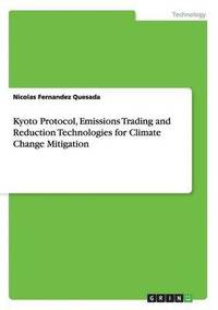 bokomslag Kyoto Protocol, Emissions Trading and Reduction Technologies for Climate Change Mitigation