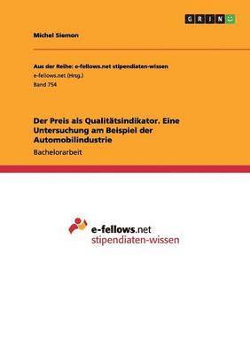 bokomslag Der Preis als Qualittsindikator. Eine Untersuchung am Beispiel der Automobilindustrie