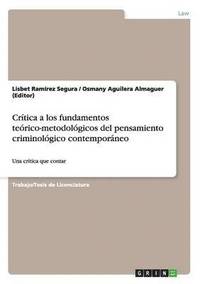bokomslag Crítica a los fundamentos teórico-metodológicos del pensamiento criminológico contemporáneo