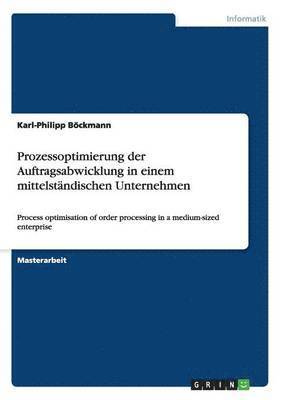 bokomslag Prozessoptimierung Der Auftragsabwicklung in Einem Mittelstandischen Unternehmen