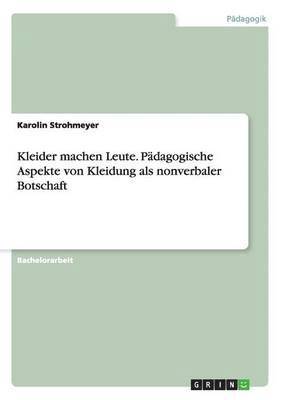 bokomslag Kleider machen Leute. Pdagogische Aspekte von Kleidung als nonverbaler Botschaft