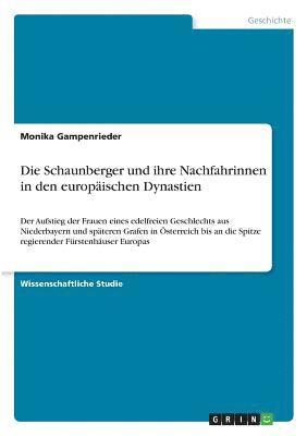 bokomslag Die Schaunberger und ihre Nachfahrinnen in den europischen Dynastien