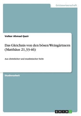 bokomslag Das Gleichnis von den bsen Weingrtnern (Matthus 21,33-46)