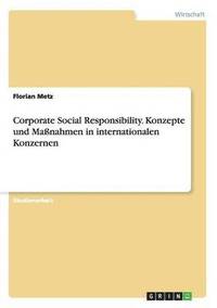 bokomslag Corporate Social Responsibility. Konzepte und Manahmen in internationalen Konzernen