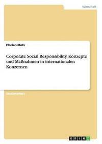 bokomslag Corporate Social Responsibility. Konzepte und Maßnahmen in internationalen Konzernen
