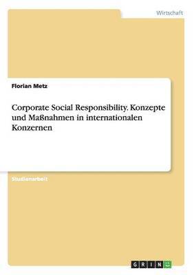 bokomslag Corporate Social Responsibility. Konzepte und Maßnahmen in internationalen Konzernen