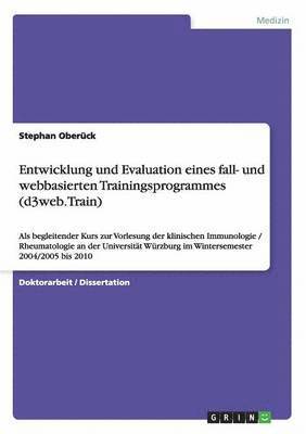 bokomslag Entwicklung und Evaluation eines fall- und webbasierten Trainingsprogrammes (d3web.Train)