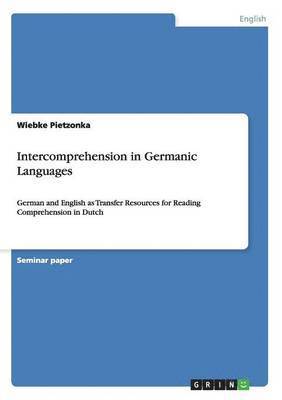 Wiebke Pietzonka - Intercomprehension in Germanic Languages, Häftad