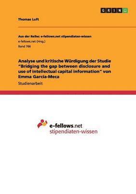 bokomslag Analyse und kritische Wrdigung der Studie &quot;Bridging the gap between disclosure and use of intellectual capital information&quot; von Emma Garca-Meca