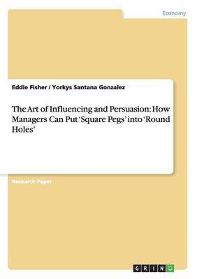 bokomslag Art of Influencing and Persuasion