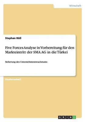 Five Forces Analyse in Vorbereitung fr den Markteintritt der SMA AG in die Trkei 1