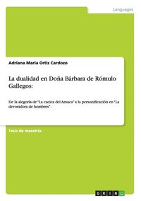 bokomslag La dualidad en Dona Barbara de Romulo Gallegos