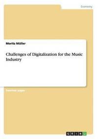bokomslag Challenges of Digitalization for the Music Industry
