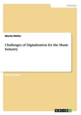 bokomslag Challenges of Digitalization for the Music Industry