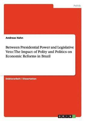 Andreas Hahn - Between Presidential Power and Legislative Veto, Häftad